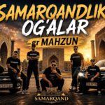 Samarqandlik Og‘alar — gr MAHZUN
